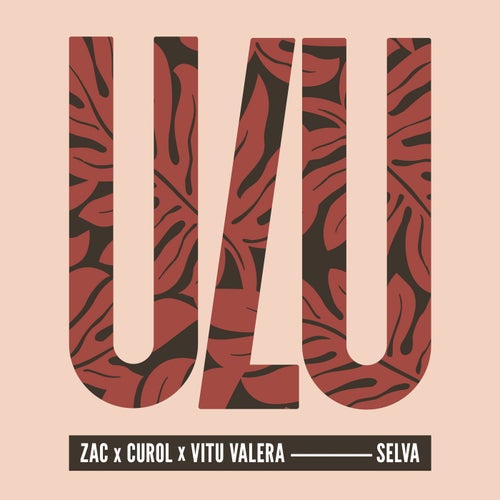 Zac, Curol, Vitu Valera - Selva [ULU021]
